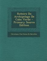 Roteiro Do Archipelago De Cabo Verde 1016989423 Book Cover