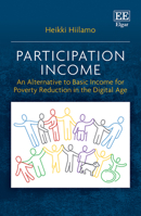 Participation Income: An Alternative to Basic Income for Poverty Reduction in the Digital Age 1800880790 Book Cover