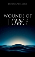 Wounds Of Love ! B0DPR3QRP8 Book Cover