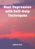 Beat Depression with Self Help Techniques 1785385003 Book Cover