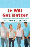 It Will Get Better: Finding Your Way Through Teen Issues 1742371132 Book Cover