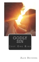 Godly Sin: A God Was Never Meant To Fall In Love With A Human 1548979384 Book Cover