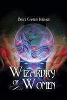 Wizardry of Woman 1480964247 Book Cover