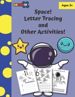 Space! Letter Tracing and Other Activities! For 3+ years: Preschool-Homeschool Beginner Handwriting practice workbook B09DF57L9T Book Cover