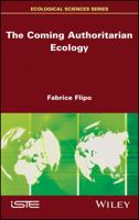 The Coming Authoritarian Ecology 178630242X Book Cover