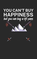 You cant buy happiness but you can buy a lift pass: Notebook for skiers on the ski slope. 120 pages with page numbers. For notes or planning apr�s ski. 1678437875 Book Cover
