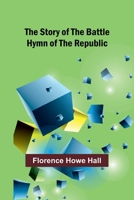 The Story of the Battle Hymn of the Republic 3368923544 Book Cover