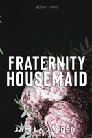 Fraternity Housemaid: BWWM Dark Enemies to Lovers Romance (Tuck & Anijah: A Dark Fraternity BWWM Romance) B0DQPZCVTT Book Cover
