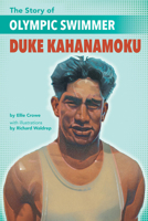 The Story of Olympic Swimmer Duke Kahanamoku 1620148528 Book Cover
