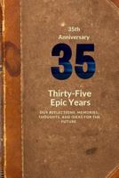 35th Anniversary: Thirty-Five Epic Years 1949325059 Book Cover