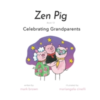 Zen Pig: Celebrating Grandparents 1955151369 Book Cover