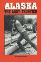 Alaska the Last Frontier 1092195270 Book Cover