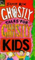 Ghostly Tales for Ghastly Kids 0590540041 Book Cover