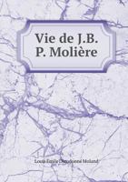 Vie de J.B.P. Moliere 5518982445 Book Cover