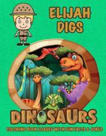 Elijah Digs Dinosaurs Coloring Book Loaded with Fun Facts & Jokes 1717232639 Book Cover