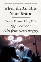 When the Air Hits Your Brain: Tales of Neurosurgery