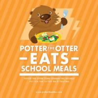 Potter the Otter Eats School Meals 0578520877 Book Cover