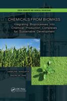 Chemicals from Biomass: Integrating Bioprocesses into Chemical Production Complexes for Sustainable Development 1138073342 Book Cover