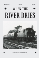 When the River Dries B0F1GXW1ZN Book Cover