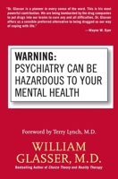 Warning: Psychiatry Can Be Hazardous to Your Mental Health 006053866X Book Cover