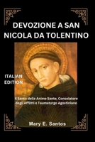 DEVOZIONE A SAN NICOLA DA TOLENTINO: Il Santo delle Anime Sante, Consolatore degli Afflitti e Taumaturgo Agostiniano (Italian Edition) B0FR8PW3Q5 Book Cover