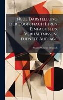 Neue Darstellung der Logik nach Ihren Einfachsten Verhältnissen, fuenfte Auflage (German Edition) 1024613216 Book Cover