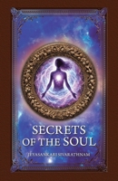 Secrets of the Soul 1543783007 Book Cover