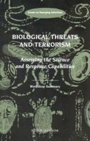Biological Threats and Terrorism: Assessing the Science and Response Capabilities, Workshop Summary 0309082536 Book Cover
