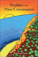 Parables for the New Conversation 1425173985 Book Cover