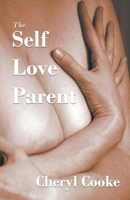 The Self Love Parent 1787232212 Book Cover