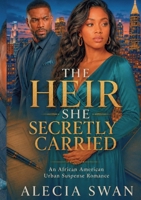 The Heir She Secretly Carried: An African American Urban Suspense Romance 232285462X Book Cover