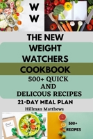 The New Weight Watchers Cookbook (2023 Edition): 500+ Quick and Delicious Recipes B0BYR86HXY Book Cover