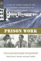 Prison Work: A Tale of Thirty Years in the California Department of Corrections 0814251439 Book Cover