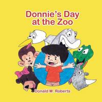 Donnie's Day at the Zoo 1483609170 Book Cover