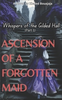 Whispers of the Gilded Hall: Lila: Ascension of a Forgotten Maid B0CGWVB53G Book Cover