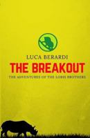 The Breakout: The Adventures of the Two Brothers on Their Quest to Saving Endangered Species and Combating Poaching 1725194252 Book Cover