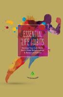 Essential Life Habits: Develop Life Skills, Great Relationships & Happiness 1533490902 Book Cover