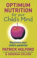 Optimum Nutrition for Your Child's Mind: Maximize Your Child's Potential 1587613328 Book Cover