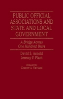 Public Official Associations and State and Local Government: A Bridge Across One Hundred Years 0913969656 Book Cover