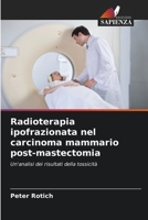 Radioterapia ipofrazionata nel carcinoma mammario post-mastectomia 6205752743 Book Cover
