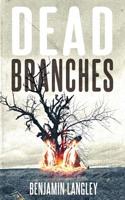 Dead Branches 194752223X Book Cover