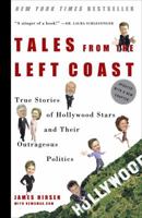 Tales from the Left Coast: True Stories of Hollywood Stars and Their Outrageous Politics 1400053056 Book Cover