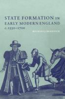 State Formation in Early Modern England, c.1550 - 1700 0521789559 Book Cover