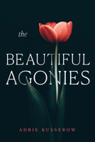 The Beautiful Agonies 1478034696 Book Cover