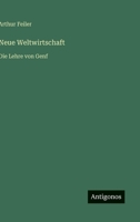 Neue Weltwirtschaft: Die Lehre von Genf 3368429523 Book Cover