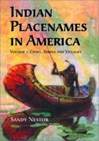 Indian Placenames in America: Cities, Towns and Villages (Indian Placenames in America) 0786416548 Book Cover