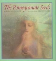 The Pomegranate Seeds: A Classic Greek Myth 0395681928 Book Cover