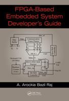 Fpga-Based Embedded System Developer's Guide 1498796753 Book Cover