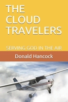 The Cloud Travelers: Serving God in the Air - The Early Days 1098566297 Book Cover