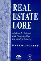 Real Estate Lore: Modern Techniques and Everyday Tips for the Practioner 1590313453 Book Cover